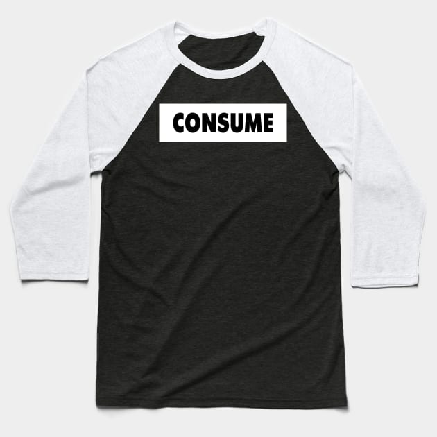 CONSUME Baseball T-Shirt by Indie Pop